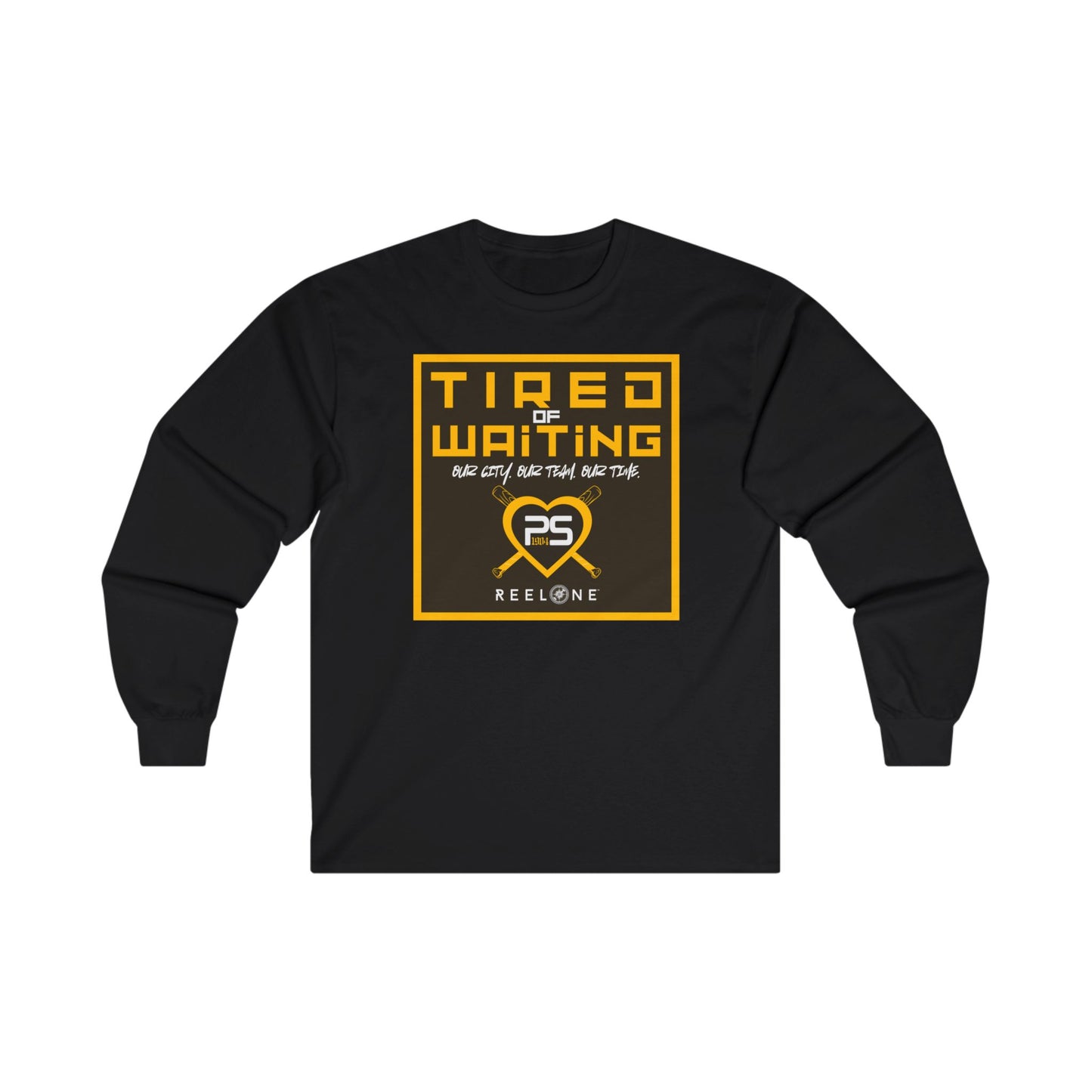 Tired of Waiting by Reel One Long Sleeve