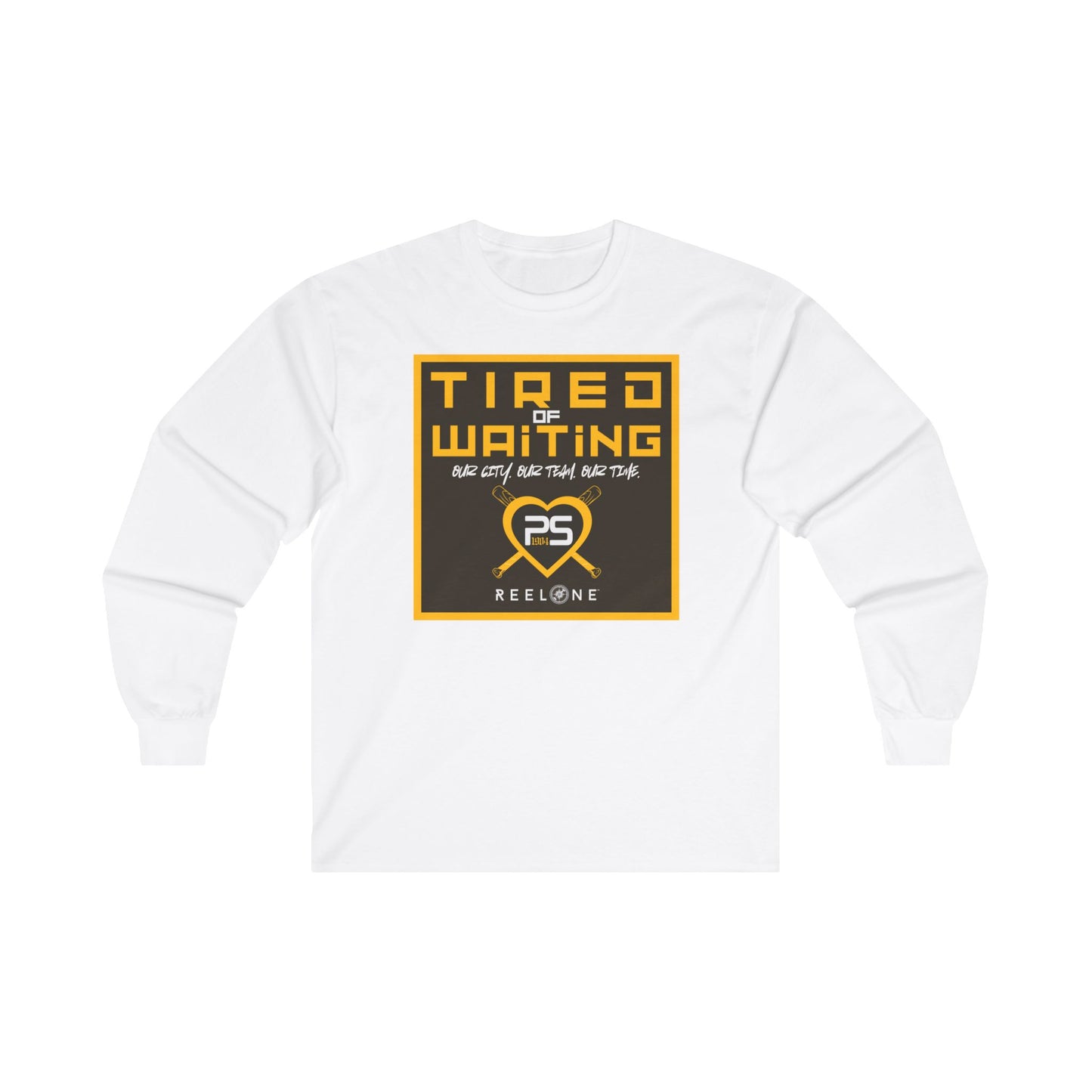 Tired of Waiting by Reel One Long Sleeve