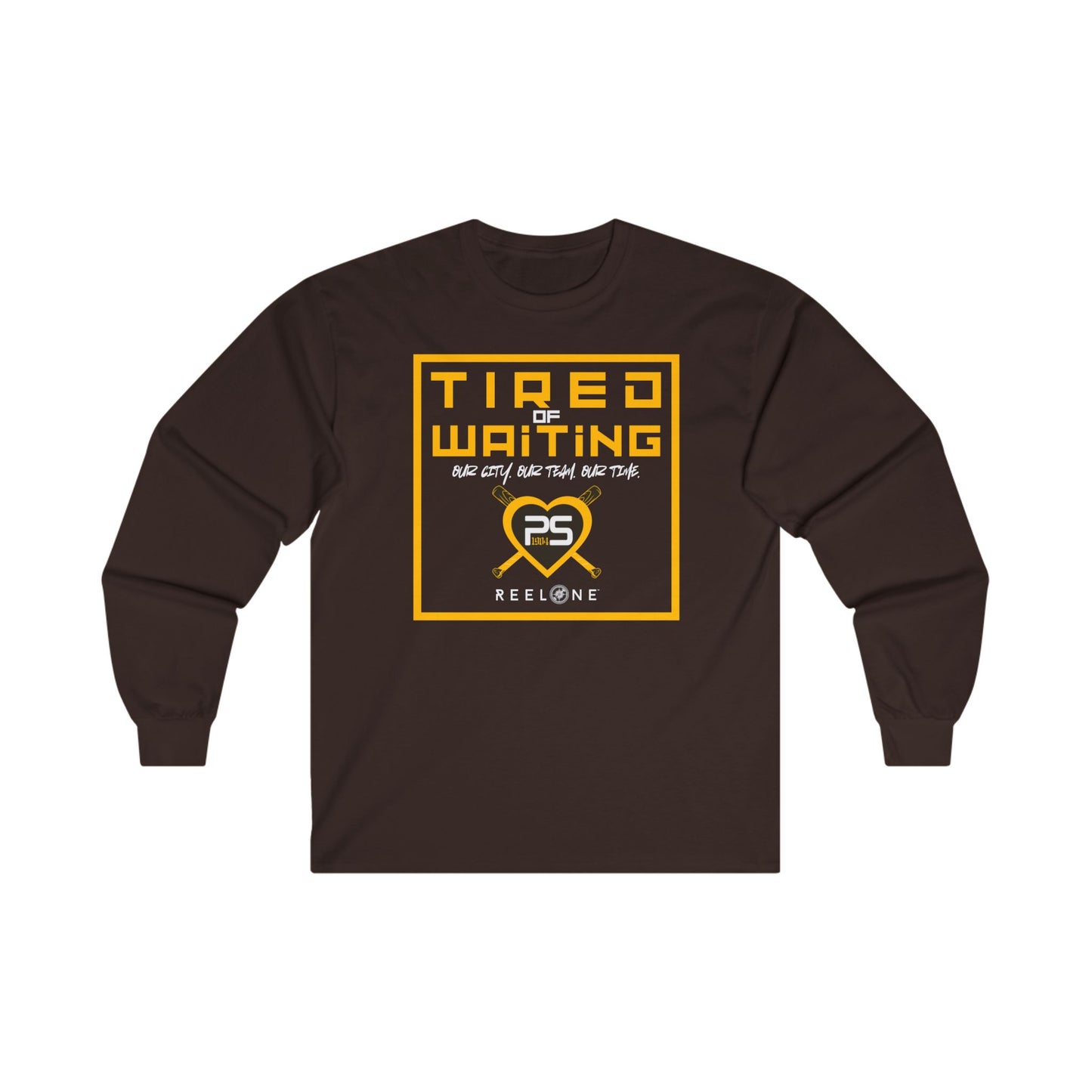 Tired of Waiting by Reel One Long Sleeve