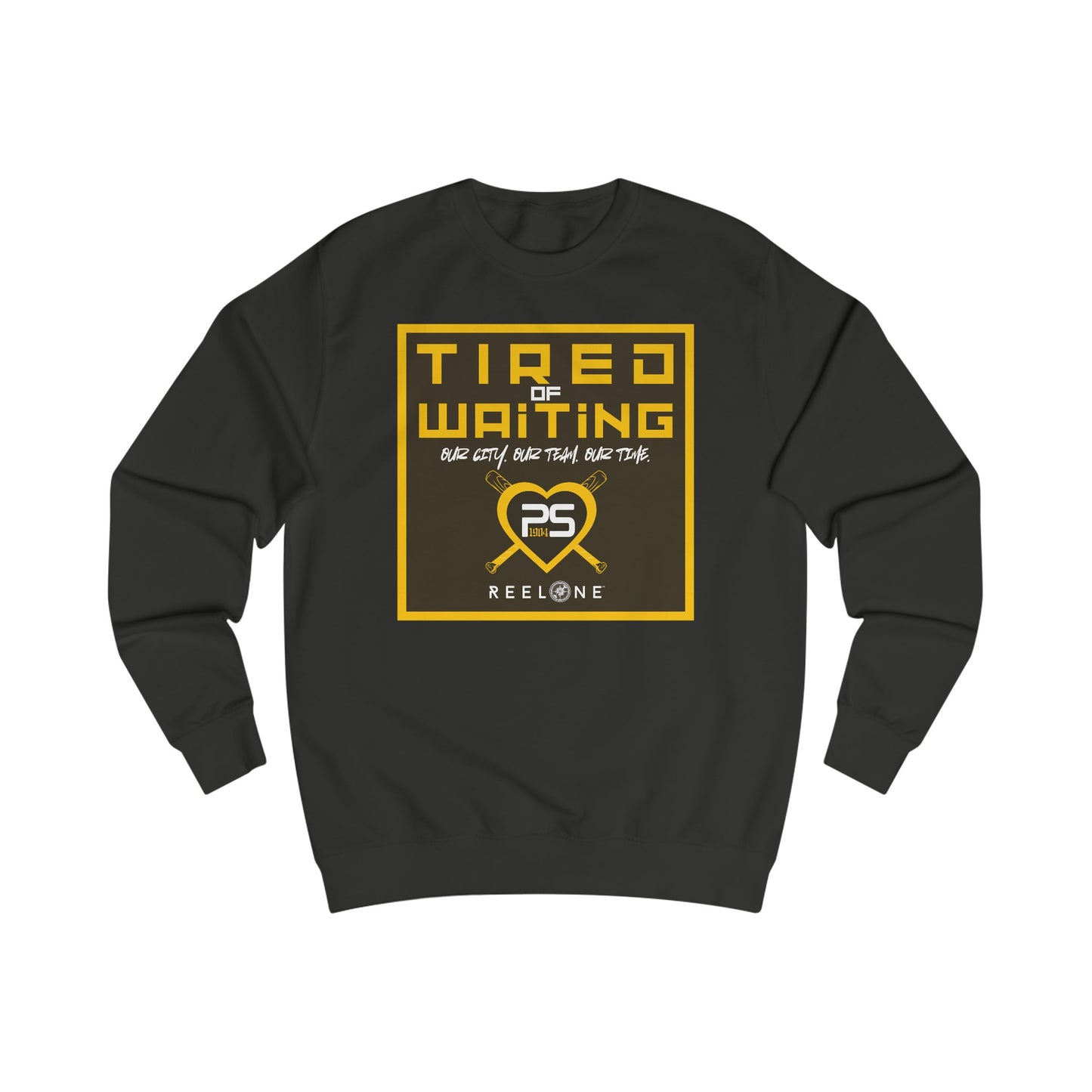 Tired of Waiting by Reel One Sweatshirt